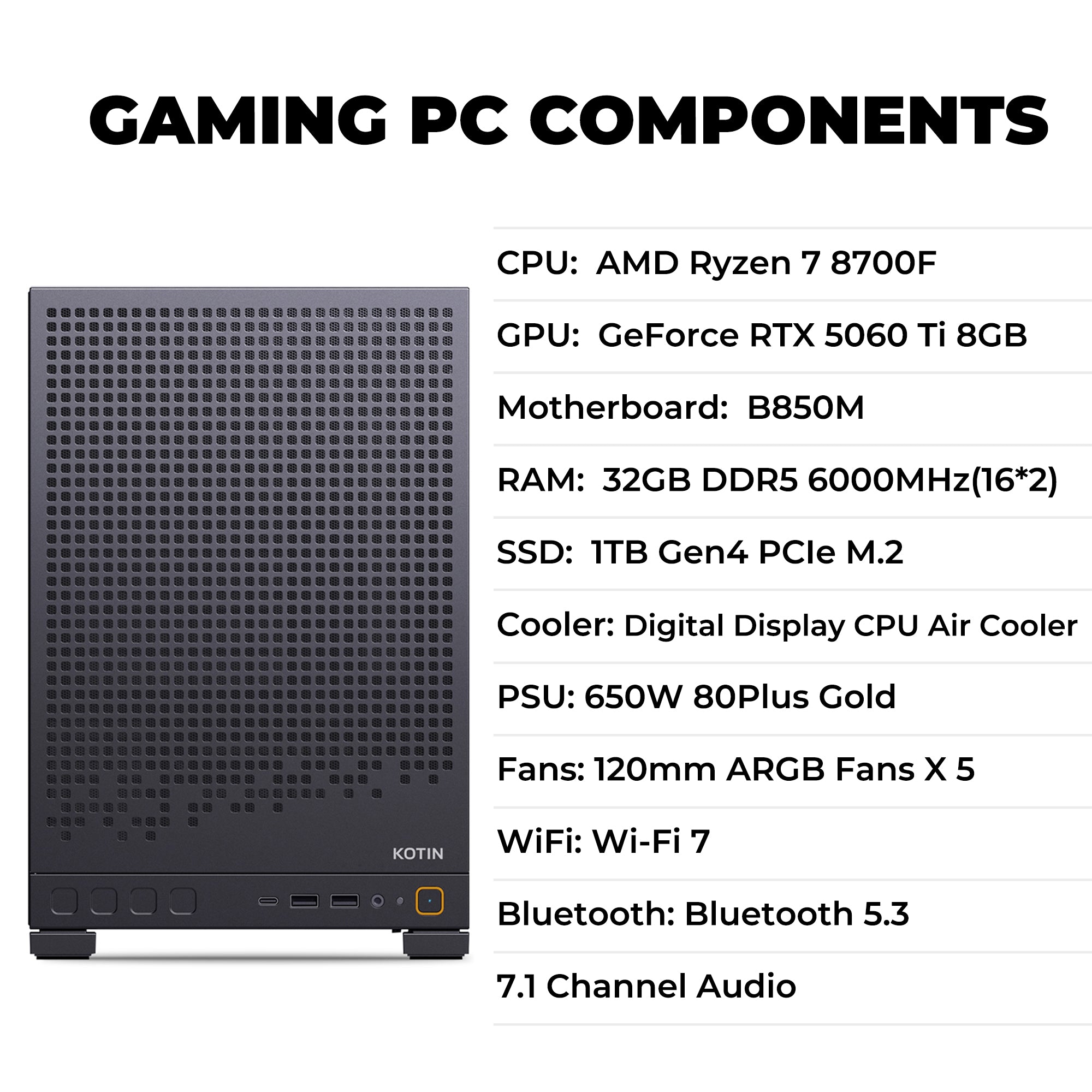 KOTIN Gaming PC Desktop, Ryzen 7 8700F, RTX 5060 Ti 8GB, 32GB DDR5, 1TB SSD | Prebuilt Gaming Tower with DLSS 4, WiFi 7, Windows 11, DDR5 6000MHz, PCIe 4.0 NVMe SSD for 1080p/1440p High-FPS Gaming
