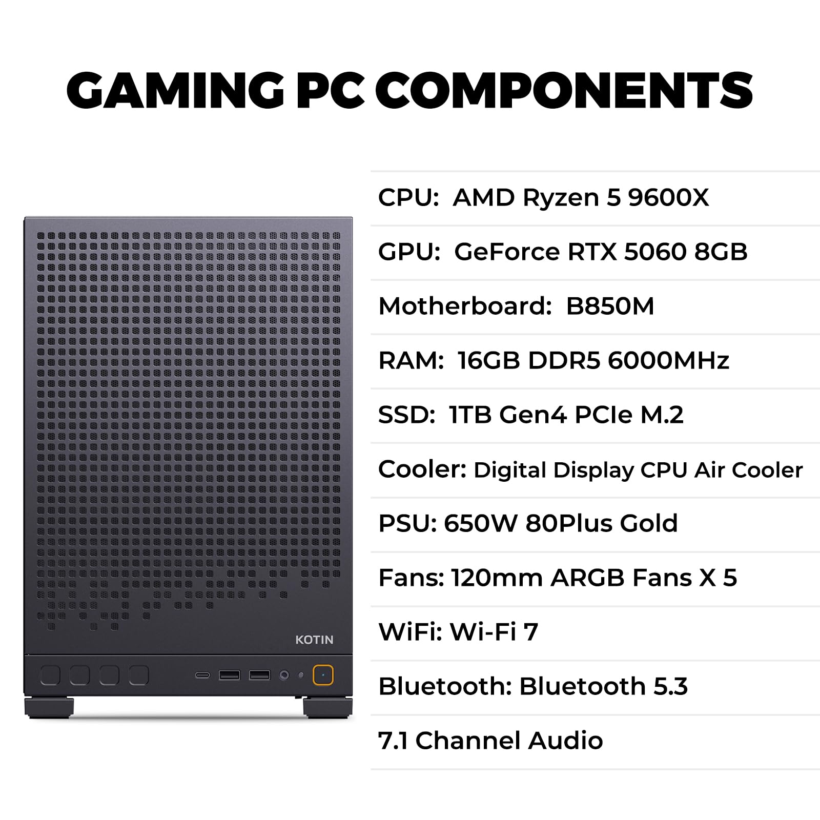 KOTIN Prebuilt Gaming PC Desktop, AMD Ryzen 5 9600X up to 5.4GHz, GeForce RTX 5060 8GB GDDR7, 16GB DDR5-6000, 1TB PCIe 4.0 NVMe SSD, 650W 80+ Gold PSU, WiFi 7, Win 11 Home, 1080p/1440p Gaming Tower