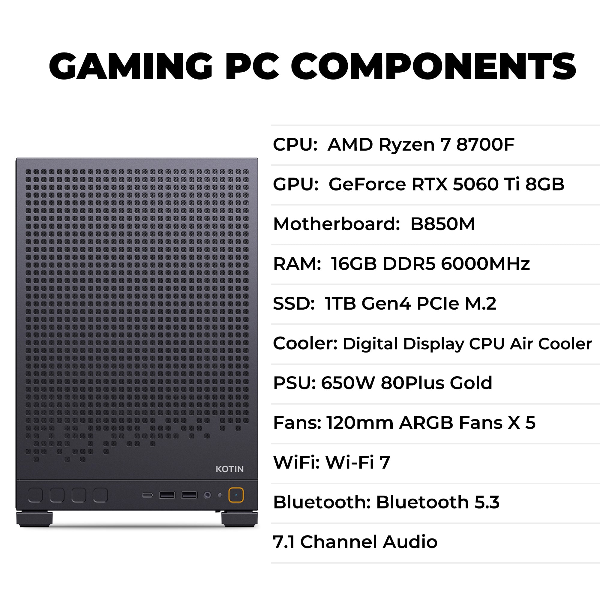 KOTIN Gaming PC Desktop, Ryzen 7 8700F, RTX 5060 Ti 8GB, 16GB DDR5, 1TB SSD | Prebuilt Gaming Tower with DLSS 4, WiFi 7, Windows 11, DDR5 6000MHz, PCIe 4.0 NVMe SSD for 1080p/1440p High-FPS Gaming